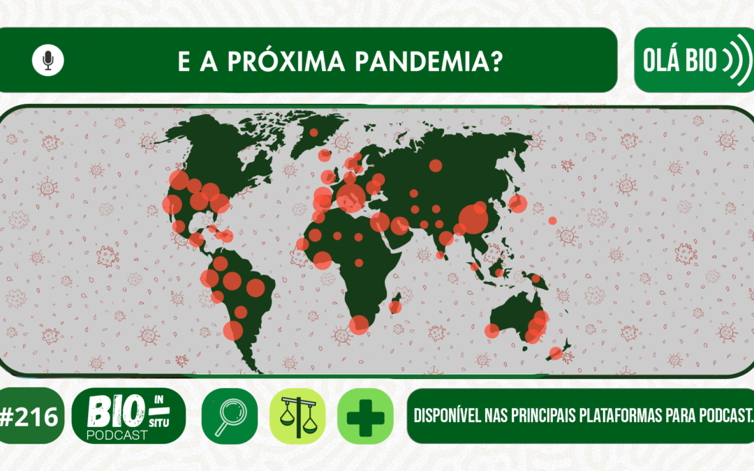 216 – E a próxima pandemia?