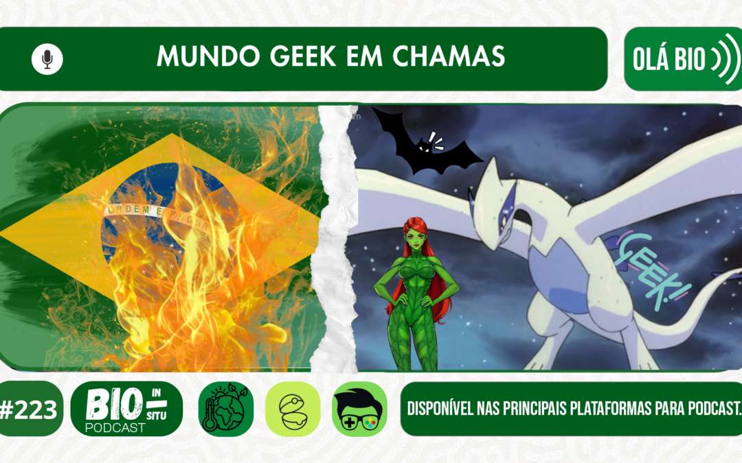 223 – Mundo geek em chamas