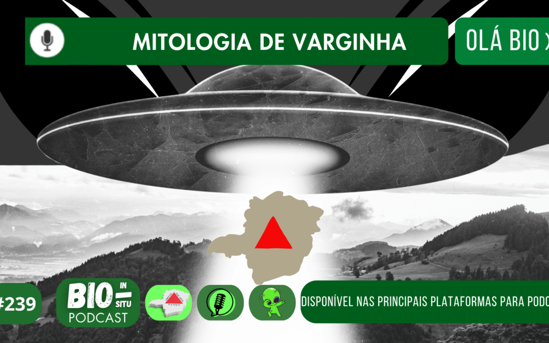 239 – Mitologia de Varginha
